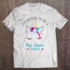 I'm Going To Be A Big Sister Again Unicorn For Girls Tee