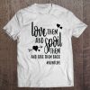 Love Spoil And Give Them Back Aunt Life Funny Cute Gift Tee