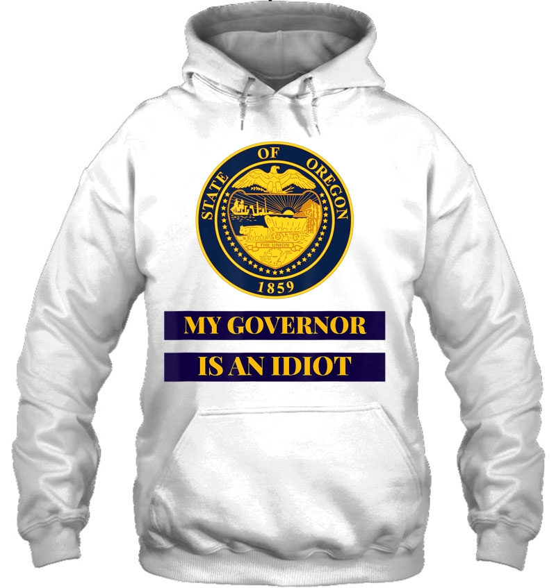 My Governor Is An Idiot Oregon Humorous Gift Mugs