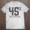 Re-Elect 45 Squared The Sequel 2020 2024 Tank Top Tee