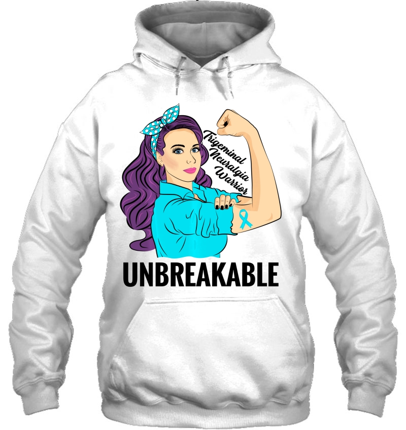Trigeminal Neuralgia Awareness Warrior Unbreakable Hoodie