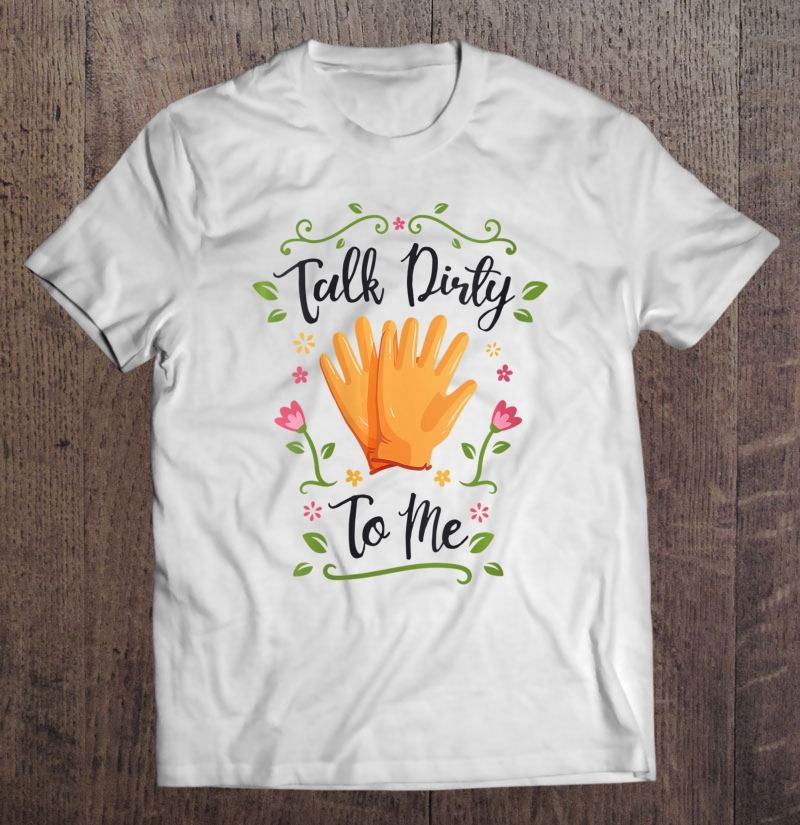 Womens Talk Dirty To Me Gardening Pun For Women Light V-Neck Shirt