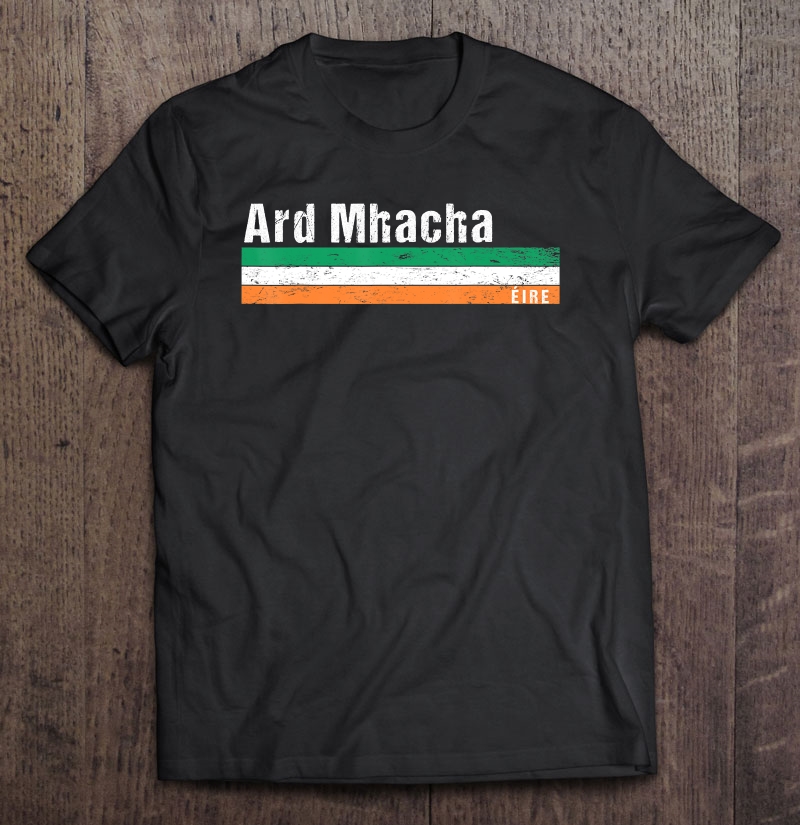 Armagh Ard Mhacha Retro Gaeilge Eire Ireland Flag Design Shirt