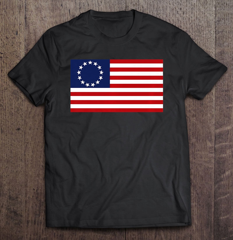 Betsy Ross Flag 13 Original Colonies Shirt