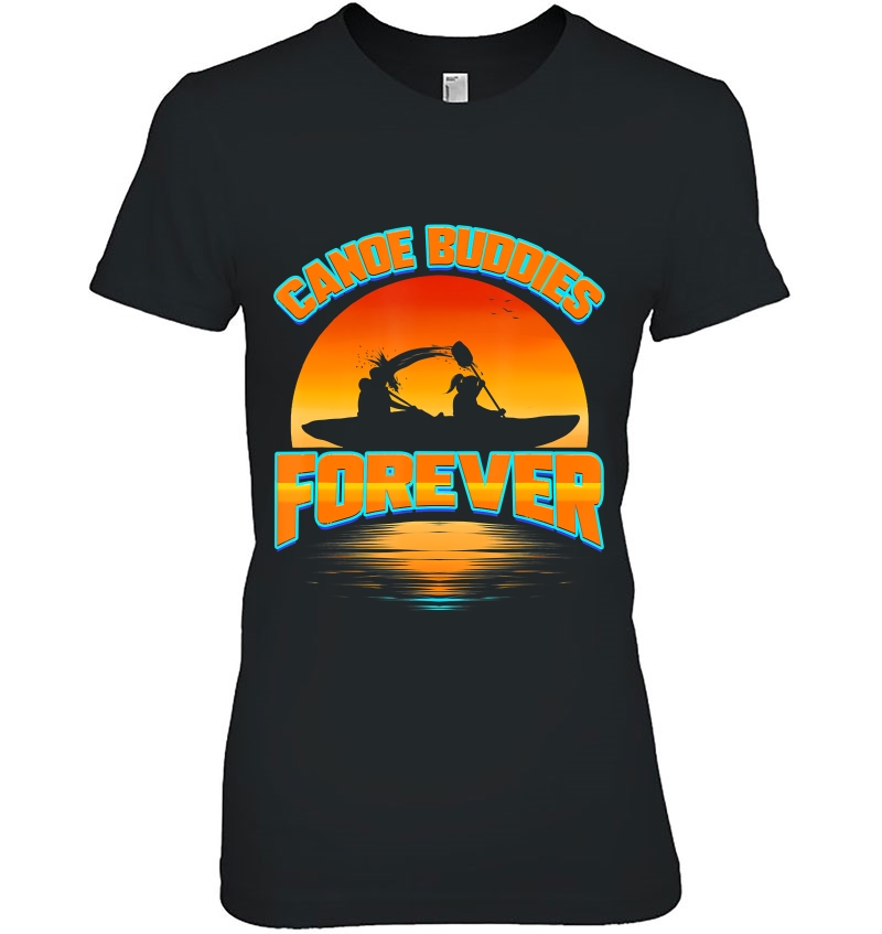 Canoe Buddies Forever Gift For Team Canoeing Trip Boating Hoodie