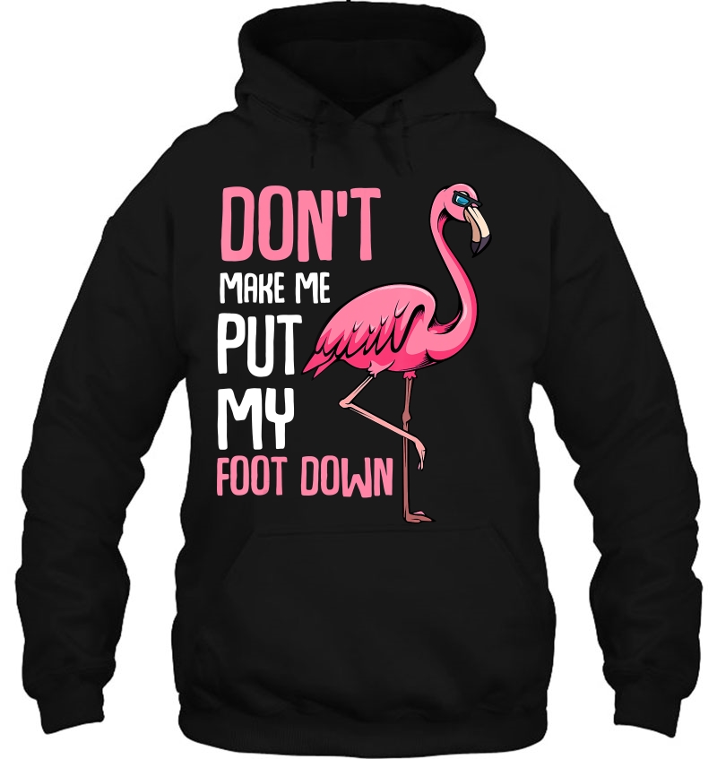 Don't Make Me Put My Foot Down Funny Pink Flamingo Animal Mugs