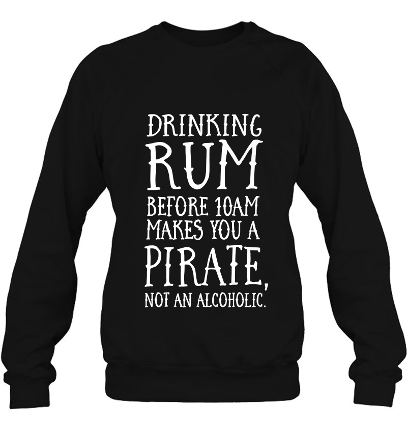 Drinking Rum Before 10Am Makes You A Pirate Mugs