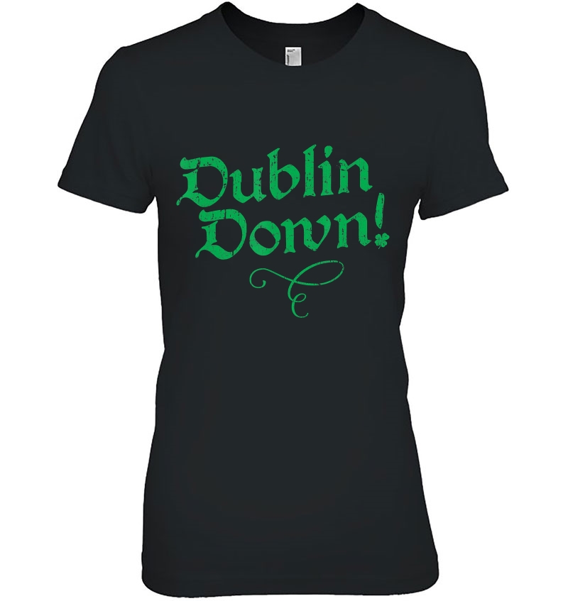 Dublin Down! Funny St Patricks Irish Party Hoodie