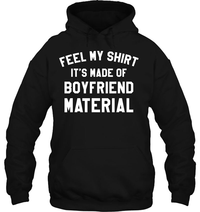 Feel My Shirt It's Made Of Boyfriend Material Funny Mugs