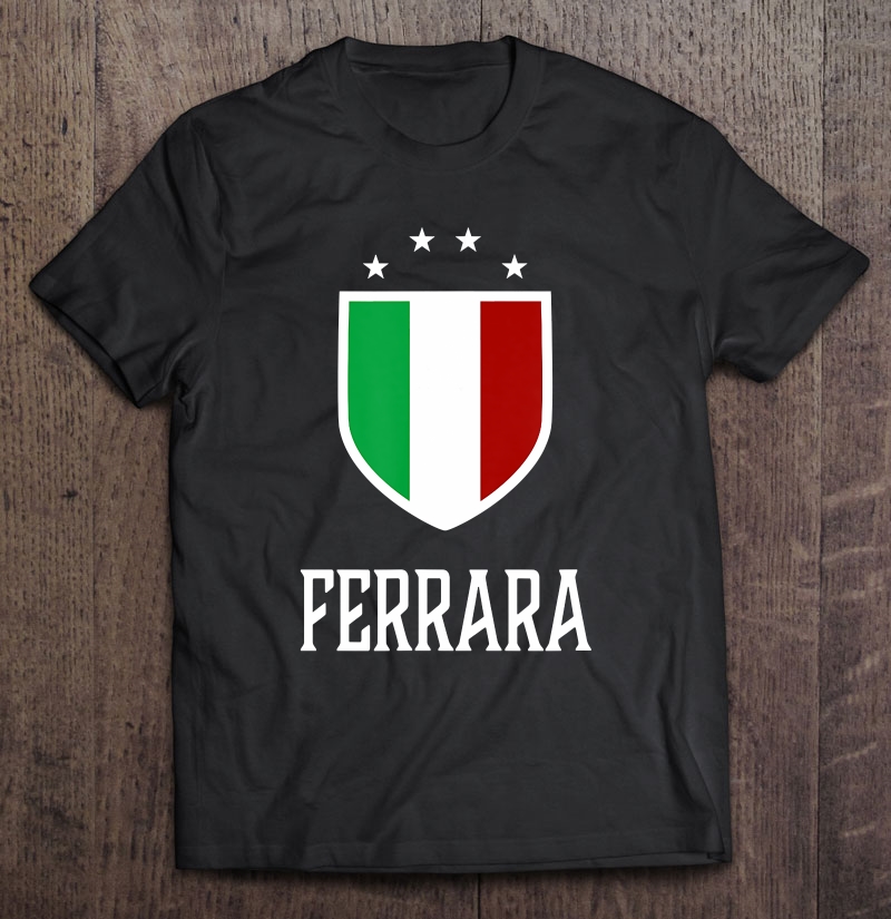 Ferrara, Italy - Italian Italia Shirt