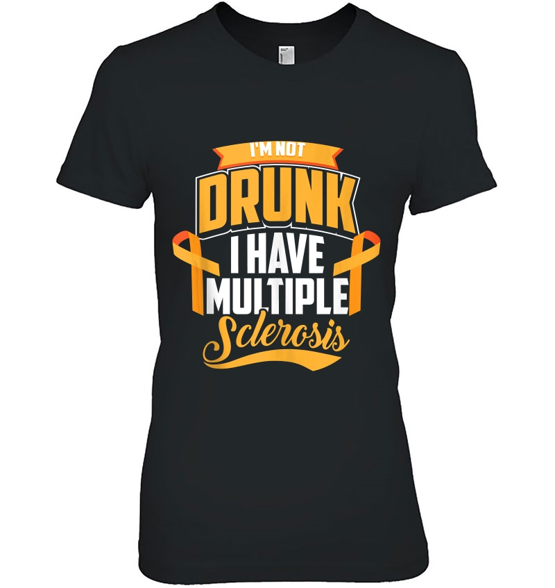 Funny I'm Not Drunk I Have Multiple Sclerosis Cool Ms Gift Tank Top Hoodie