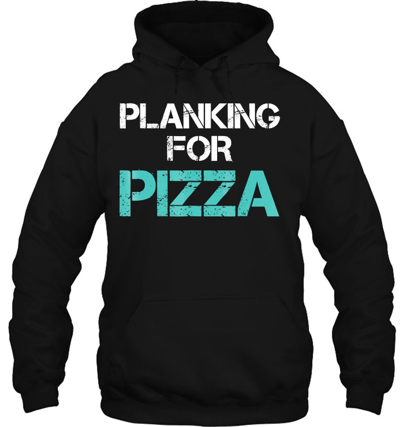 Funny Workout Tshirt Planking For Pizza Gym Shirt Mugs