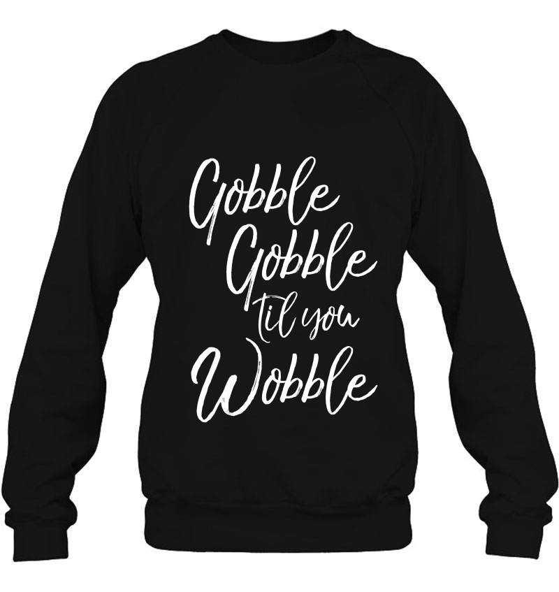 Gobble Gobble Til You Wobble Shirt Funny Thanksgiving Tee Mugs