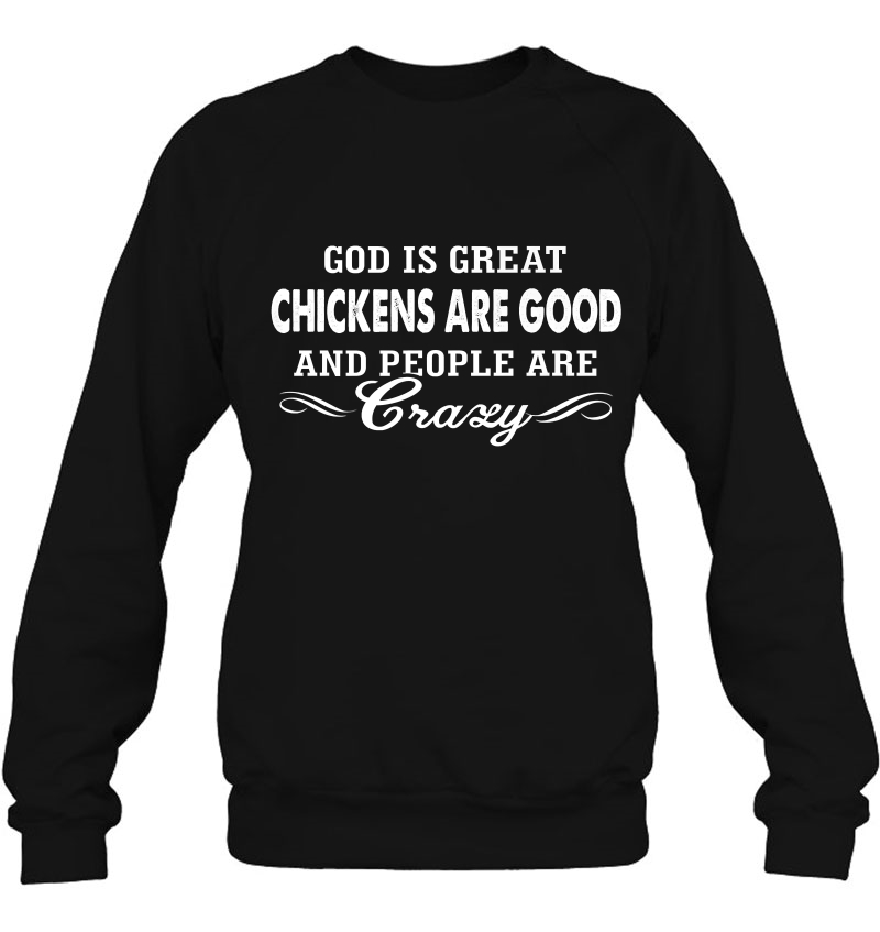 God Is Great Chickens Are Good And People Are Crazy Mugs