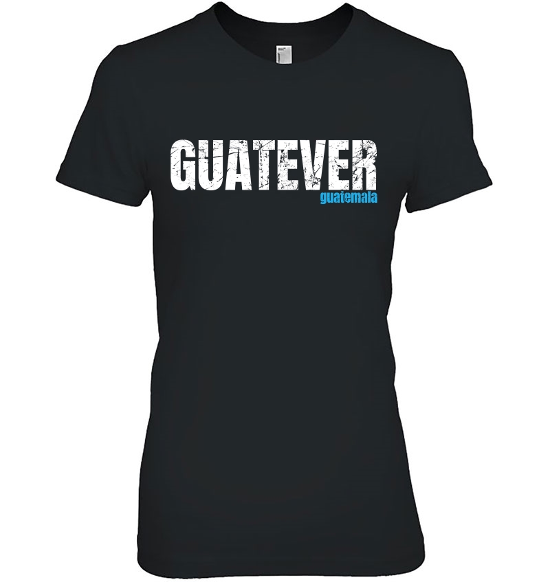 Guatemala Guatemalan Pride Souvenir Travel Gua Gift Guatever Hoodie