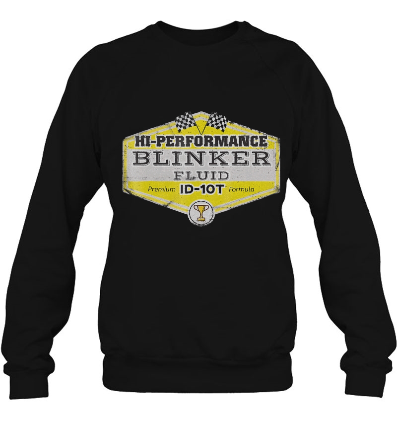 Hi-Performance Blinker Fluid Funny Joke Sweatshirt