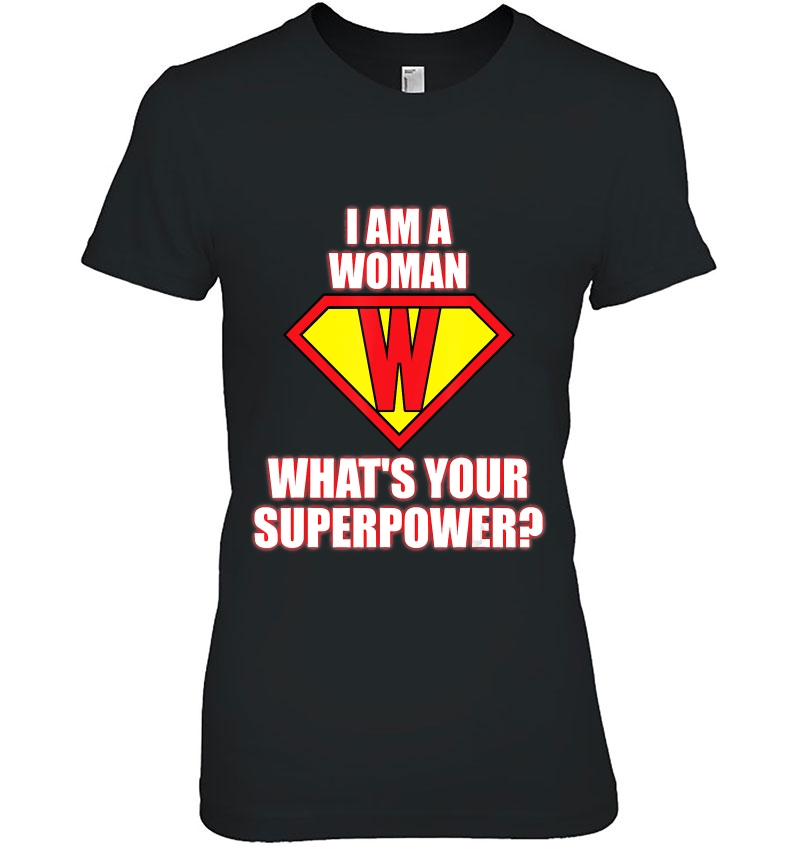 I Am A Woman What's Your Superpower Hoodie