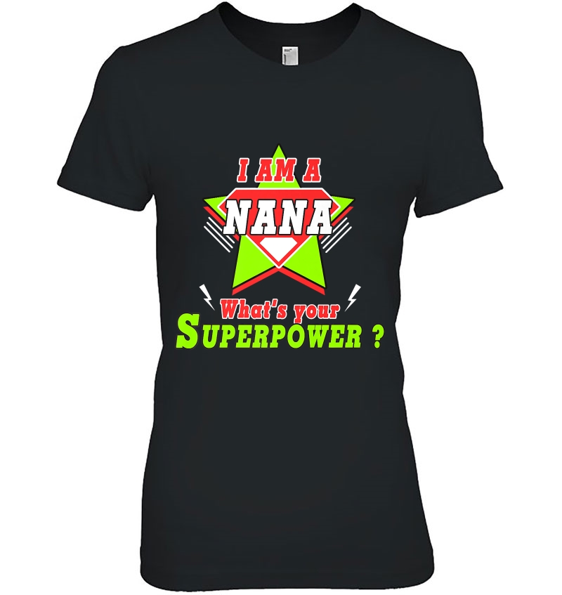 I Am Nana What's Your Superpower Mother's Day Gift Hoodie