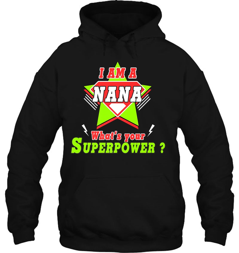 I Am Nana What's Your Superpower Mother's Day Gift Mugs