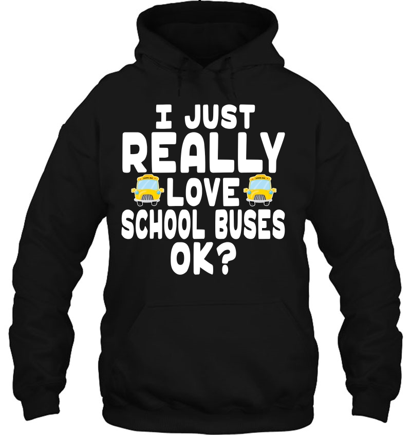 I Just Really Love School Buses Shirt - Cute Bus Driver Tee Mugs