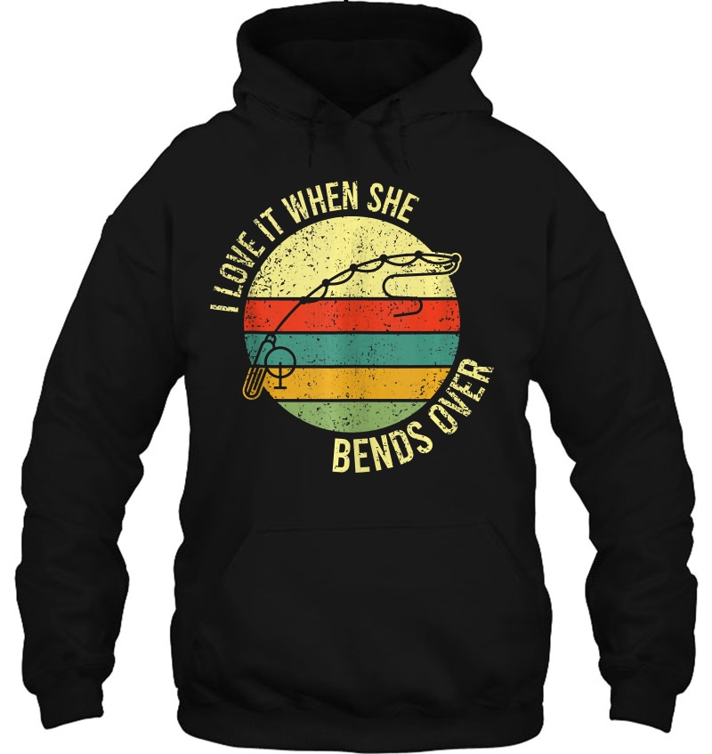 I Love It When She Bends Over Armor Braided Fishing Hoodie