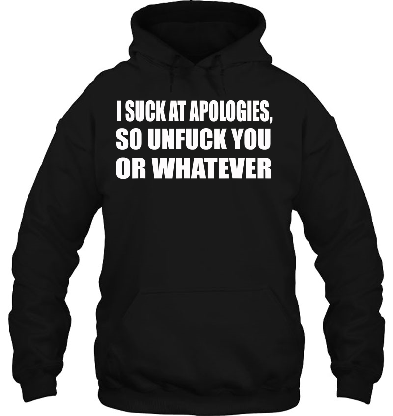 I Suck At Apologies So Unfuck You Or Whatever Movie Quotes Mugs