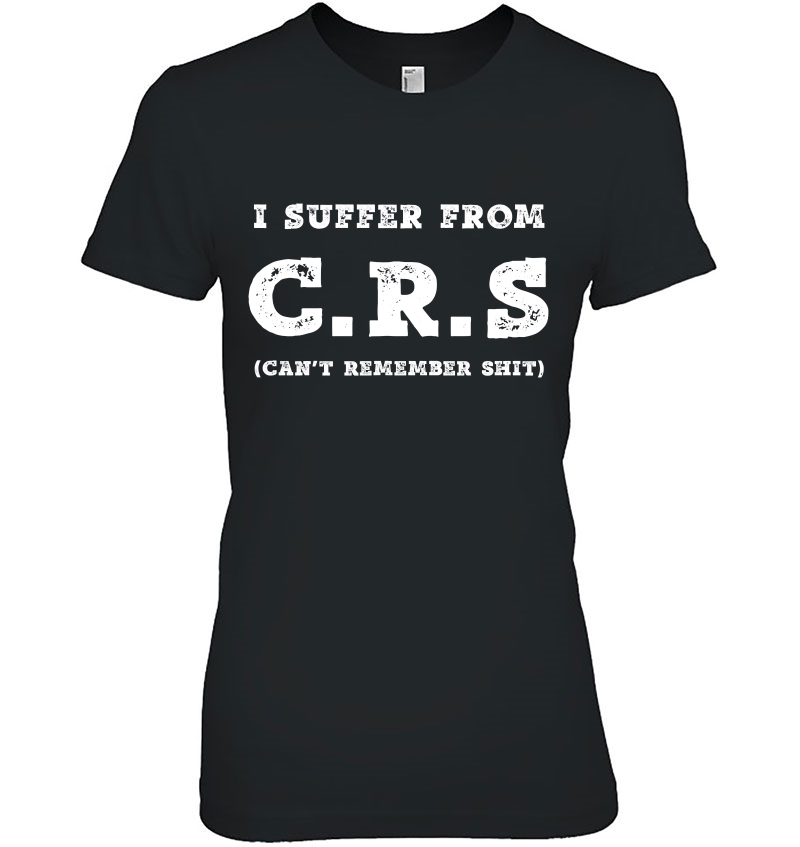 I Suffer From C.R.S Funny Adult Joke Hoodie