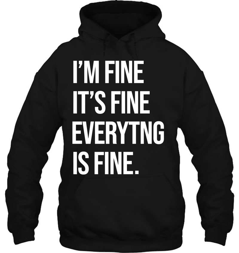 I'm Fine Its Fine Everything Is Fine Funny Gift Mugs