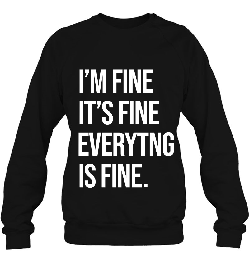 I'm Fine Its Fine Everything Is Fine Funny Gift Mugs