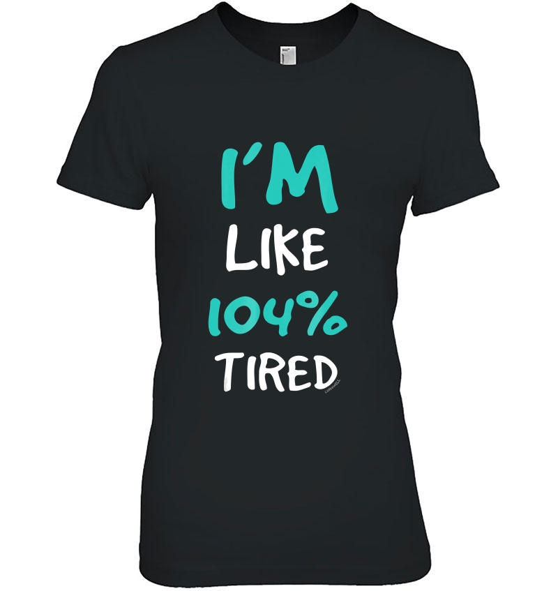 I'm Like 104 Tired - Funny Gym Hoodie