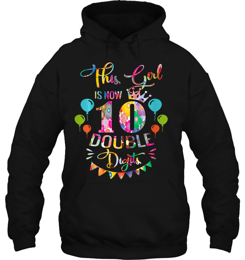 Kids This Girl Is Now Double Digits Birthday Girl 10 Year Old Hoodie