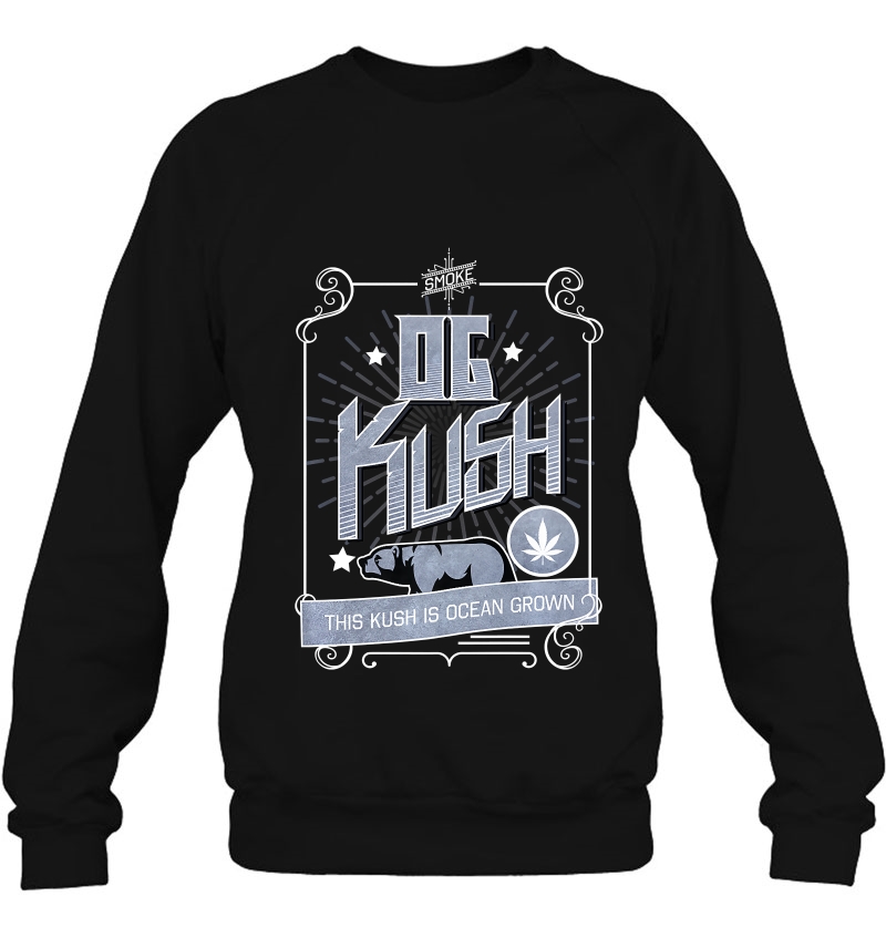 Marijuana Og Kush Shirt Sweatshirt