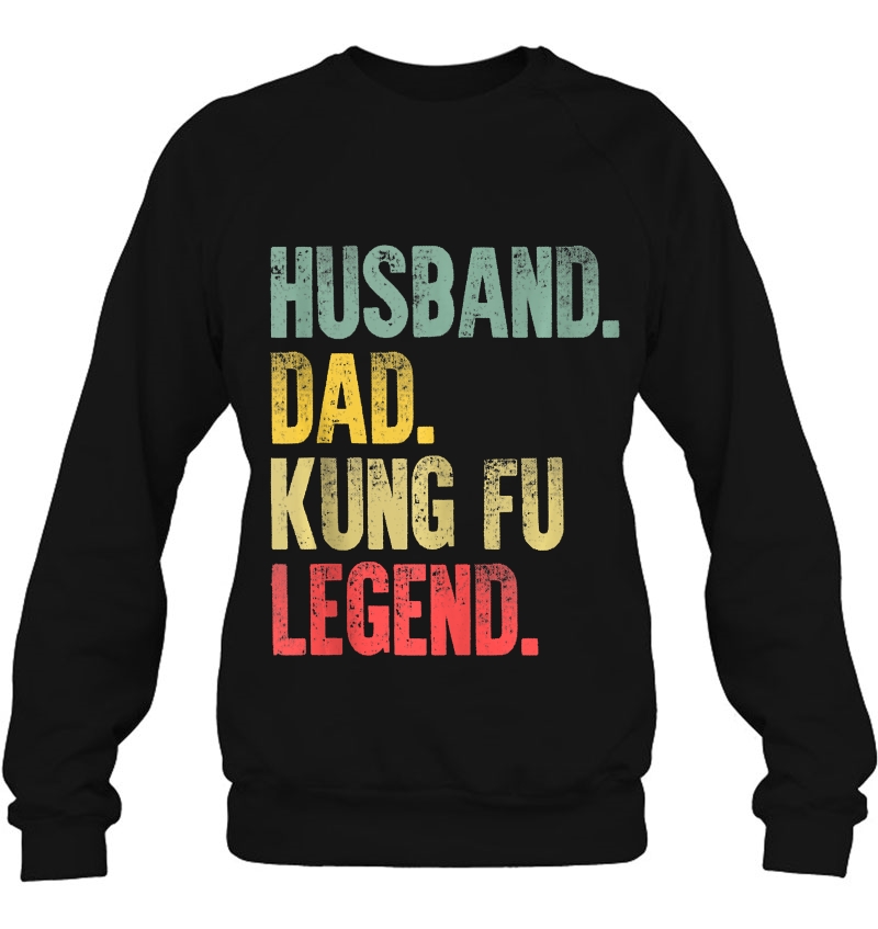 Mens Funny Vintage Gift Husband Dad Kung Fu Legend Retro Tank Top Sweatshirt