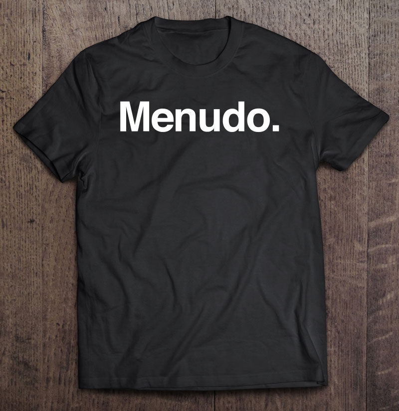 Menudo Shirt