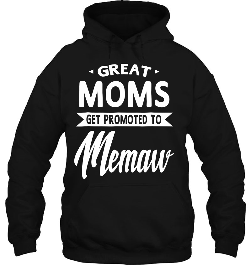 Moms Get Promoted To Memaw Mother's Day Gift Grandma T- Shirt Mugs