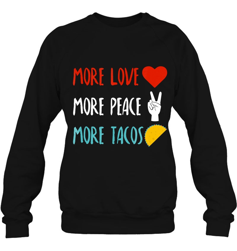 More Love More Peace More Tacos Cute An Funny Mugs