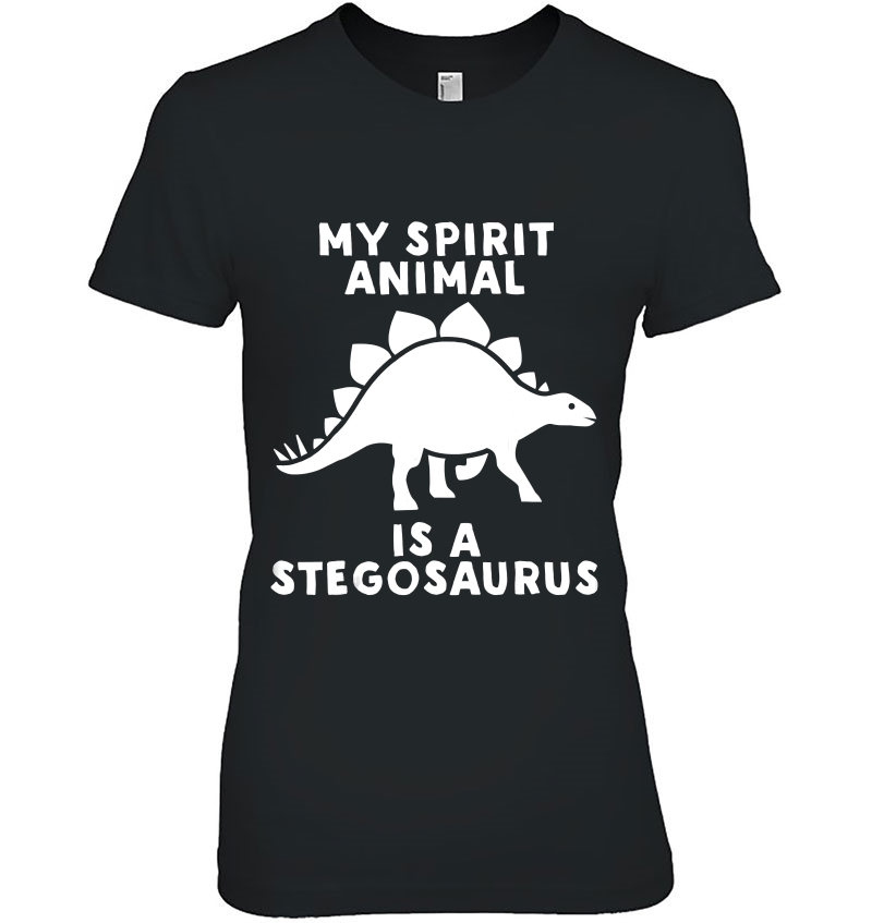 My Spirit Animal Is A Stegosaurus - Funny Dinosaur Hoodie