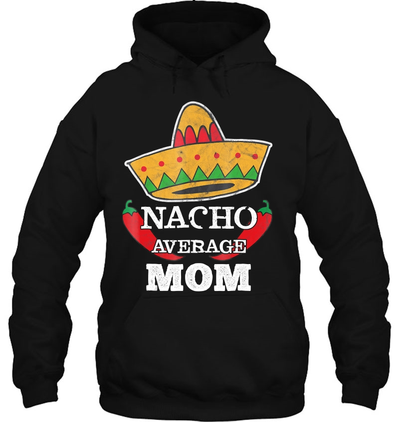 Nacho Average Mom Funny Mommy Cinco De Mayo Mugs