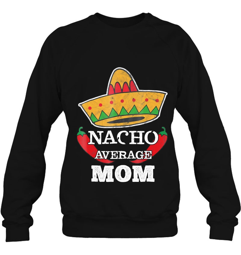 Nacho Average Mom Funny Mommy Cinco De Mayo Mugs