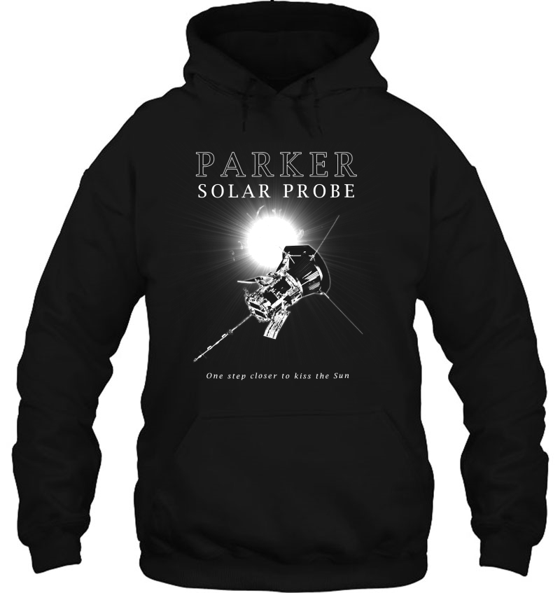 Parker Solar Probe - Sun -Science - Astronomy - Space Hoodie