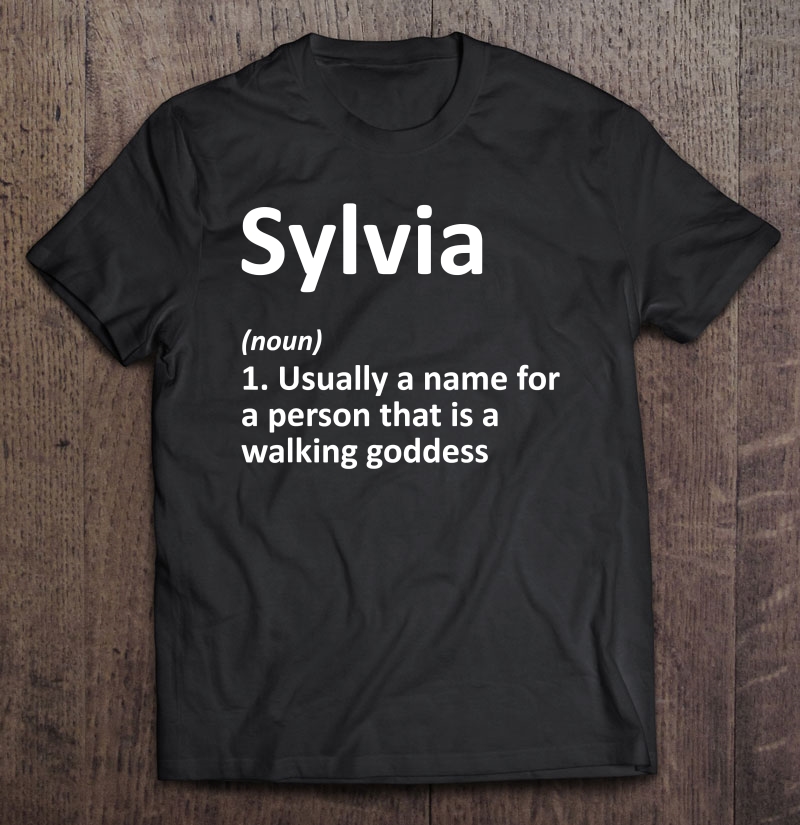 Sylvia Definition Personalized Name Funny Birthday Shirt