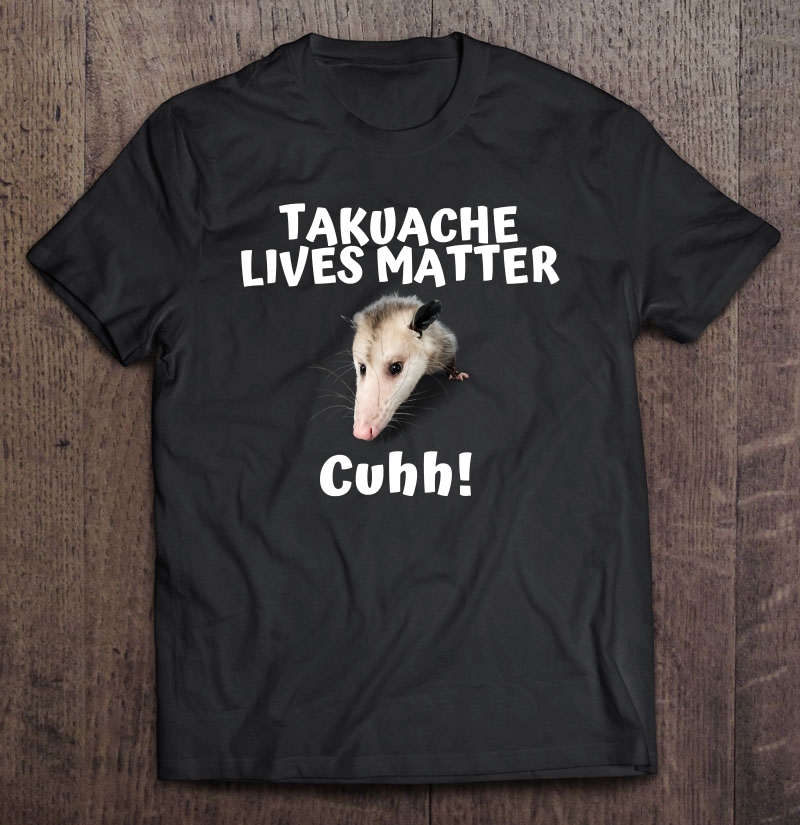 Takuache Lives Matter Shirt