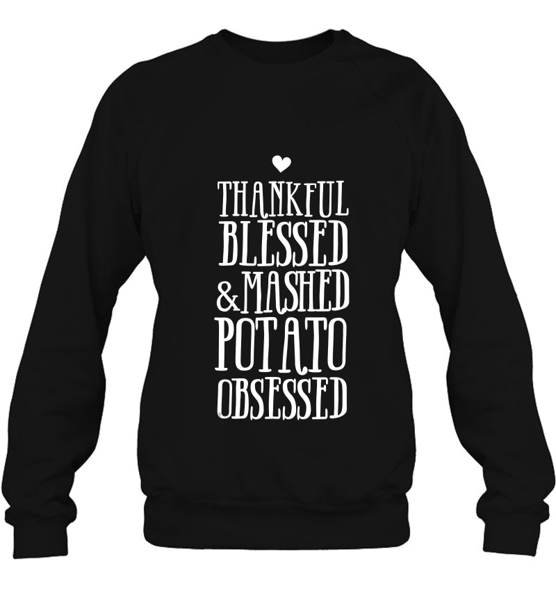 Thankful Blessed And Mashed Obsessed Thanksgiving Sweatshirt
