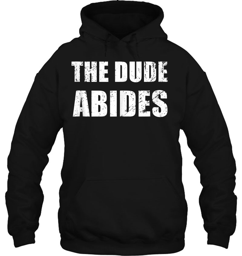 The Dude Abides Hoodie