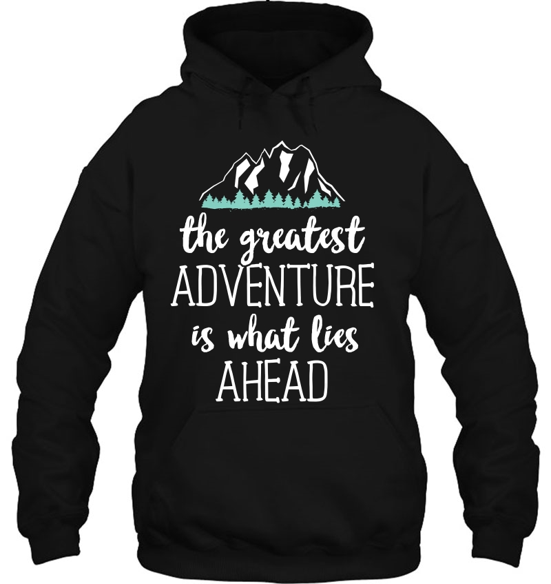 The Greatest Adventure Is What Lies Ahead Grand Teton Mugs