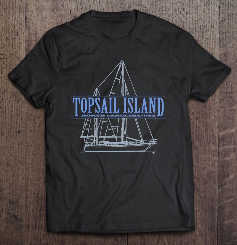 Topsail Island North Carolina Sailing Shirt