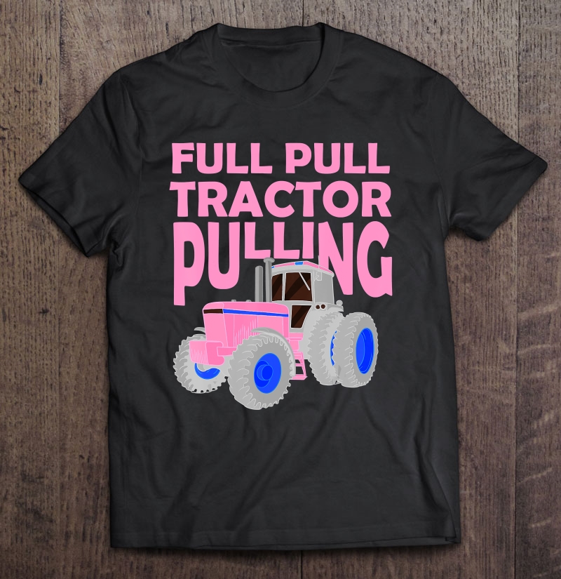 Tractor Pulling Shirt Funny Power Puller Shirt