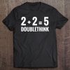 Two Plus Two Equals Five (2 + 2 = 5) Doublethink Tee