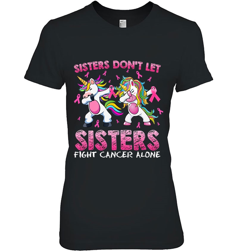 Unicorn Dab Sisters Don't Let Sisters Fight Cancer Alone Hoodie