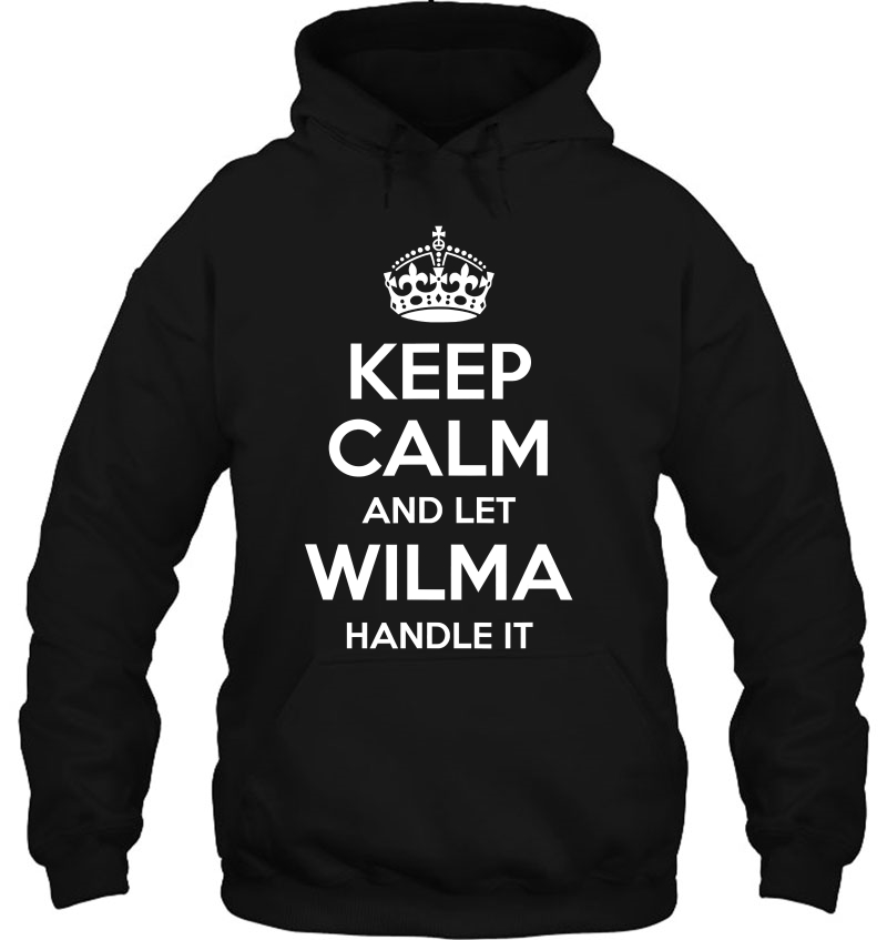 Wilma Keep Calm Personalized Name Funny Birthday Gift Idea Hoodie